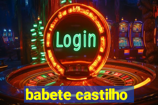 babete castilho